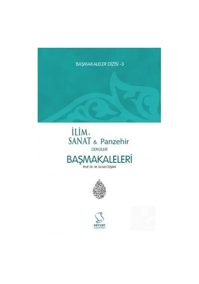 Başmakaleler 3 / İlim ve Sanat / Panzehir Dergileri Başmakalel .