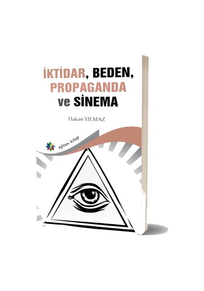 Iktidar, Beden, Propaganda Ve Sinema & Hakan Yılmaz 9786258420340