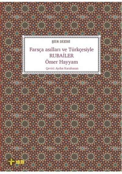 Farsça Asılları ve Türkçesiyle Rubailer - Ömer Hayyam - Telos Yayıncılık