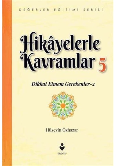 Hikayelerle Kavramlar 5 / Dikkat Etmem Gerekenler 2 / Hüseyin ...