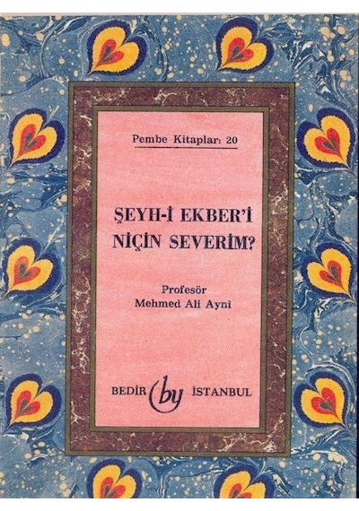 Şeyh-i Ekber'i Niçin Severim? / Mehmed Ali Ayni