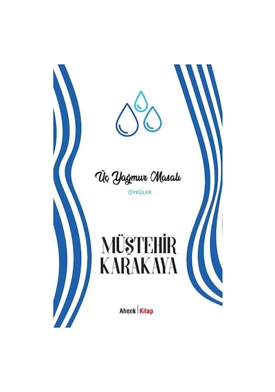 Üç Yağmur Masalı / Müştehir Karakaya