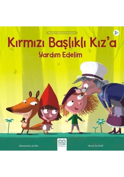 Kırmızı Başlıklı Kıza Yardım Edelim-Modern Öykülerle Klasikler - Alexandre Jardin - 1001 Çiçek