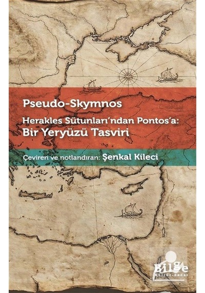 Herakles Sütunları'ndan Pontos'a: Bir Yeryüzü Tasviri / Pseudo...