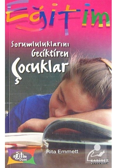 Sorumluluklarını Geciktiren Çocuklar / Rita Emmett