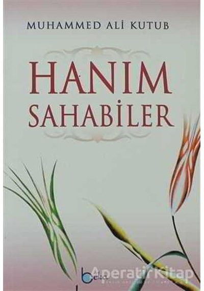 Hanım Sahabiler - Muhammed Ali Kutub - Beka Yayınları