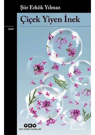 Çiçek Yiyen İnek - Şiir Erkök Yılmaz - Yapı Kredi Yayınları