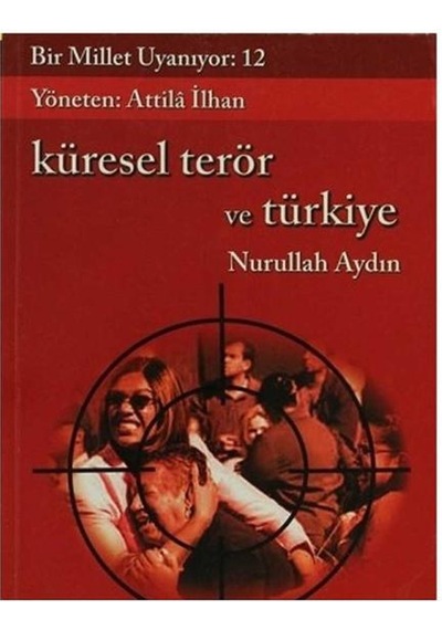 Bir Millet Uyanıyor - 12 - Küresel Terör Ve Türkiye İlk Baskı 2006