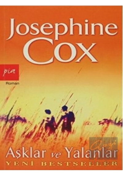 Aşklar ve Yalanlar - Josephine Cox - Pia