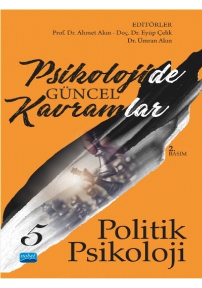 Psikolojide Güncel Kavramlar - 5 - Politik Psikoloji - Nobel Akademik Yayıncılık