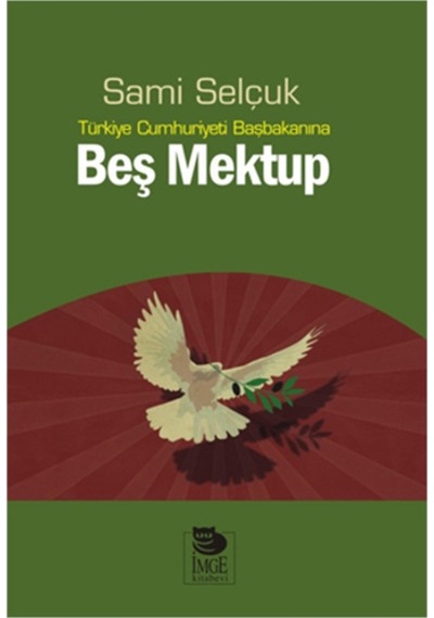 Türkiye Cumhuriyeti Başbakanına Beş Mektup - Sami Selçuk - İmge Kitabevi