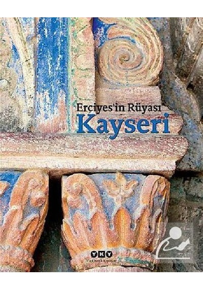 Erciyes'in Rüyası Kayseri- Yapı Kredi Yayınları