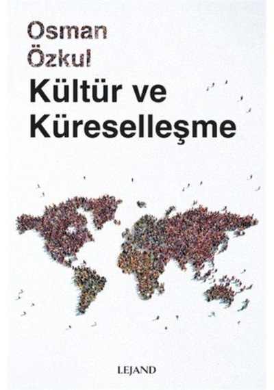 Kültür ve Küreselleşme / Osman Özkul