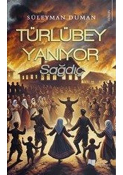 Türlübey Yanıyor / Süleyman Duman