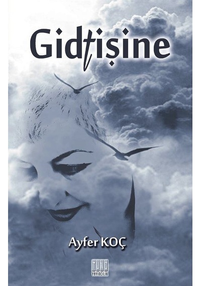 Gidtişine - Ayfer Koç - Tunç Yayıncılık