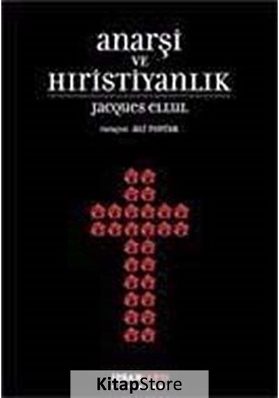 Anarşi ve Hıristiyanlık - Jacques Ellul - Karşı Yayınları