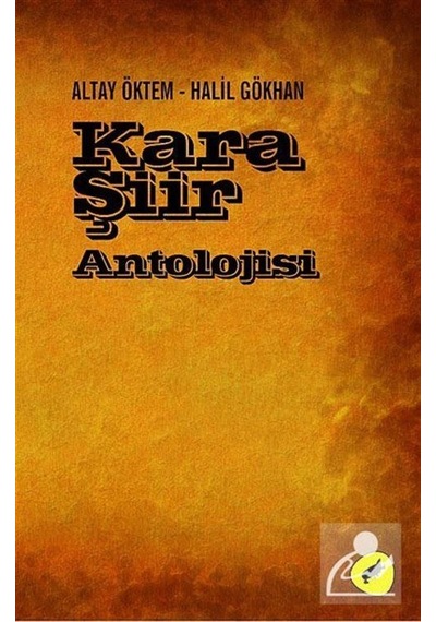 Kara Şiir Antolojisi - Halil Gökhan -  Altay Öktem - Kafe Kültür Yayıncılık