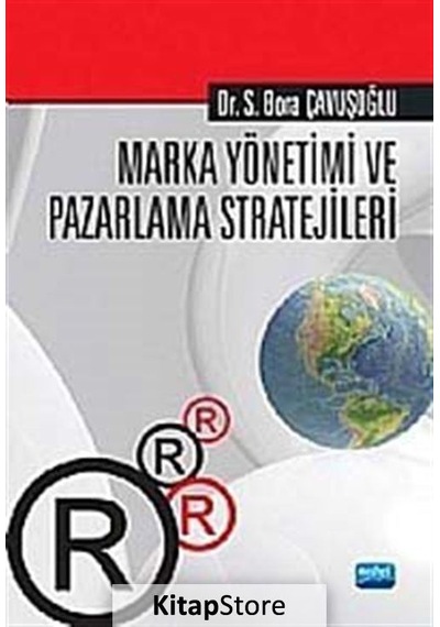 Marka Yönetimi ve Pazarlama Stratejileri - S. Bora Çavuşoğlu - Nobel Akademik Yayıncılık