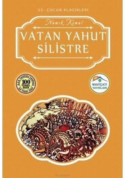 Vatan Yahut Silistre-Çocuk Klasikleri 25 - Namık Kemal - Mavi Çatı Yayınları