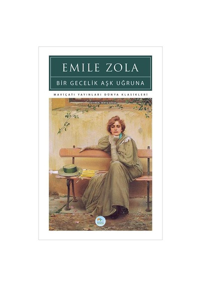 Bir Gecelik Aşk Uğruna - Emile Zola - Maviçatı (dünya Klasikleri)
