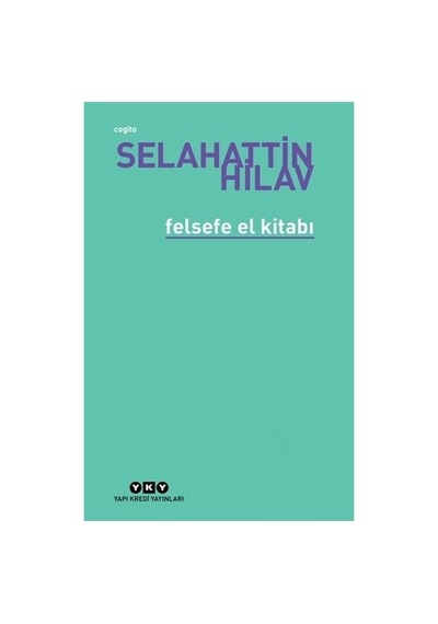Felsefe El Kitabı: Temel İlkeler Ve Kavramlar