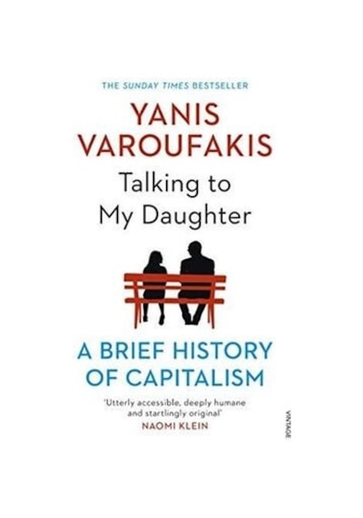 Talking to My Daughter: A Brief History of Capitalism - Yanis Varoufakis - Random House
