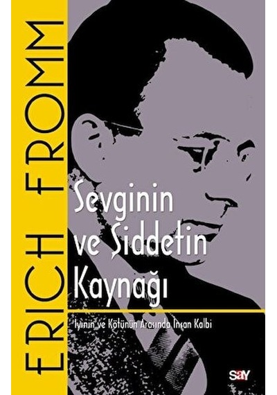 Sevginin Ve Şiddetin Kaynağı - İyinin Ve Kötünün Arasında İnsan Kalbi