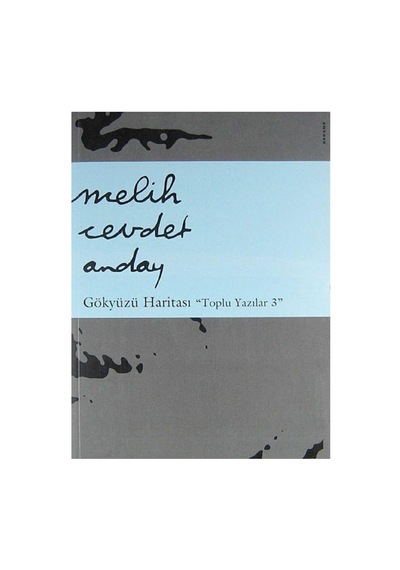 Gökyüzü Haritası Toplu Yazılar 3 - Melih Cevdet Anday İlk Baskı 2012