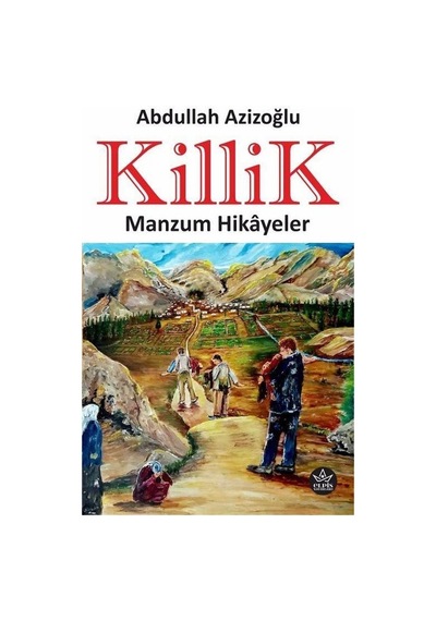 Killik-Manzum Hikayeler - Abdullah Azizoğlu - Elpis Yayınları