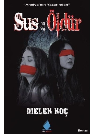 Sus ya da Öldür - Melek Koç - Göl Kitap