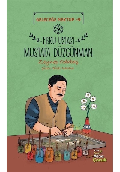 Ebru Ustası Mustafa Düzgünman - Geleceğe Mektup 9 - Zeynep Odabaş - Mecaz Çocuk