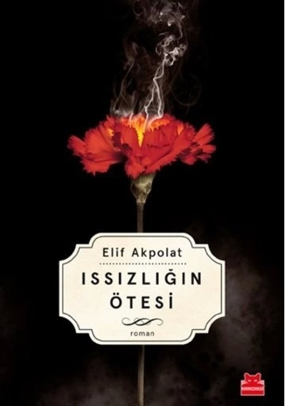 Issızlığın Ötesi - Elif Akpolat - Kırmızı Kedi