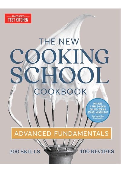 The New Cooking School Cookbook: Advanced Fundamentals