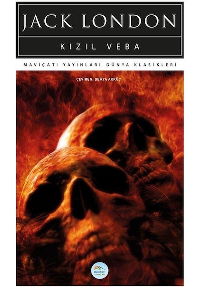 Kızıl Veba - Jack London - Maviçatı (dünya Klasikleri)