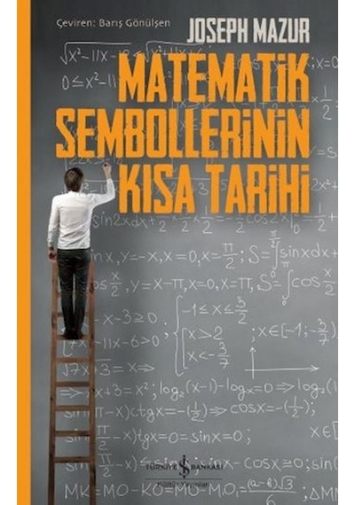 Matematik Sembollerinin Kısa Tarihi  - Joseph Mazur  - İş Bankası Kültür Yayınları