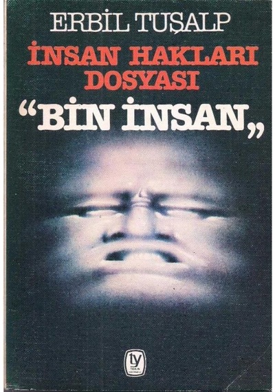 Insan Hakları Dosyası Bin Insan - Erbil Tuşalp 509896221
