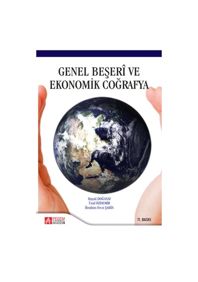 Genel Beşeri ve Ekonomik Coğrafya - Fevzi Şahin - Pegem Akademi Yayıncılık