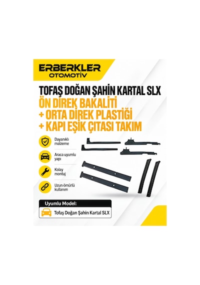 Tofaş Doğan Şahin Kartal Slx Ön Direk Bakaliti + Orta Direk Plastiği + Kapı Eşik Çıtası Takım - Erb1946