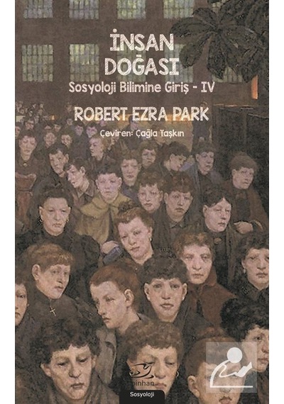 İnsan Doğası / Sosyoloji Bilimine Giriş 4 / Robert Ezra Park