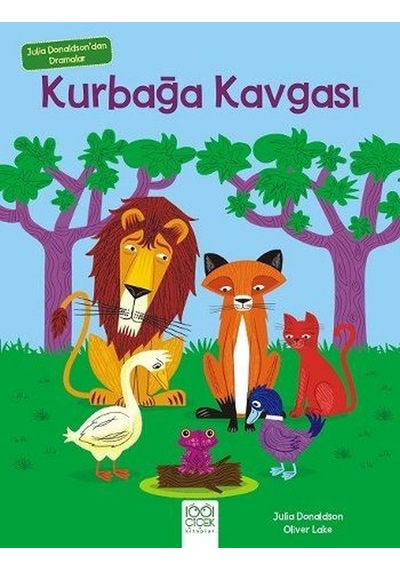 Kurbağa Kavgası-Julia Donaldson'dan Dramalar - Julia Donaldson - 1001 Çiçek