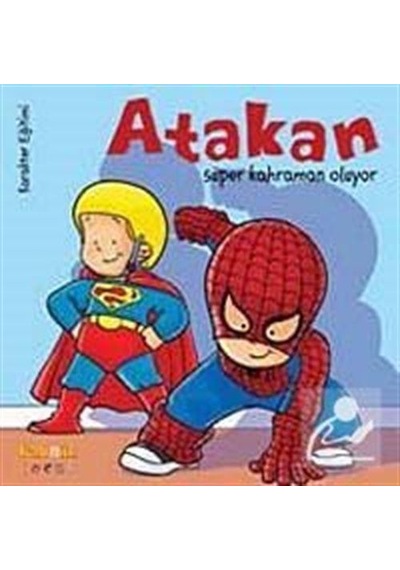Atakan Süper Kahraman Oluyor