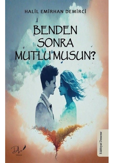 Benden Sonra Mutlu musun? - Halil Emirhan Demirci - DLS Yayınları