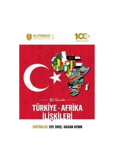 50 Soruda Türkiye - Afrika İlişkileri- Altınbaş Üniversitesi Yayınları