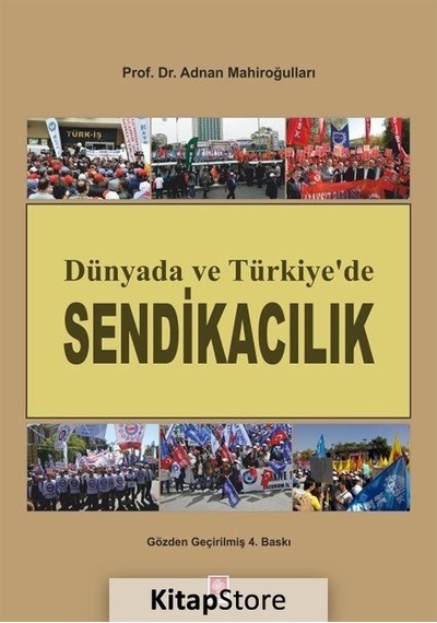 Dünyada ve Türkiye'de Sendikacılık - Adnan Mahiroğulları - Ekin Basım Yayın