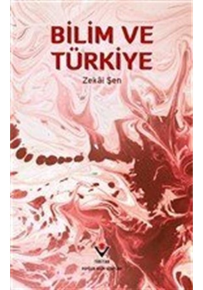 Bilim ve Türkiye  - Zekai Şen  - Tübitak Yayınları