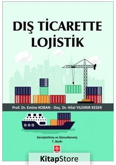 Dış Ticarette Lojistik / Emine Koban