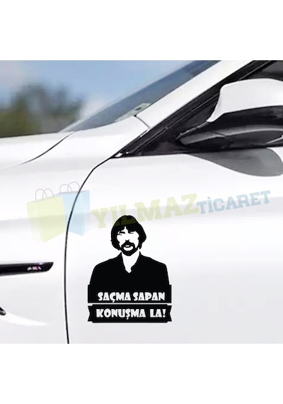Behzat Ç. Saçma Sapan Konuşma La Sticker Araba Yapıştırma Etiket