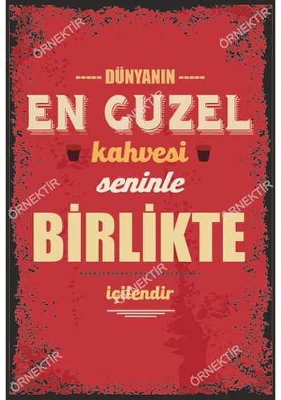Dünyanın en güzel kahvesi seninle birlikte içilendir duvar sözler