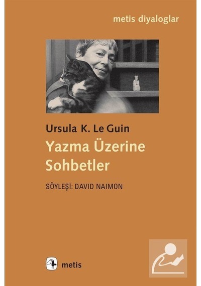 Yazma Üzerine Sohbetler / Ursula K. Le Guin