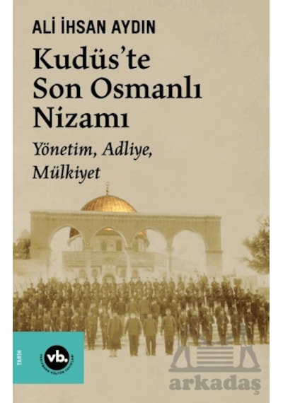 Kudüs'te Son Osmanlı Nizamı